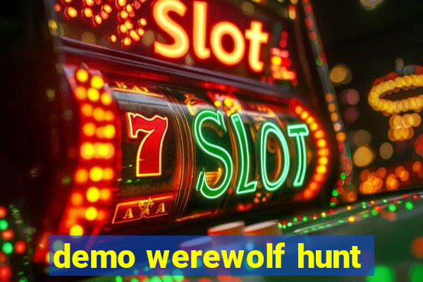 demo werewolf hunt